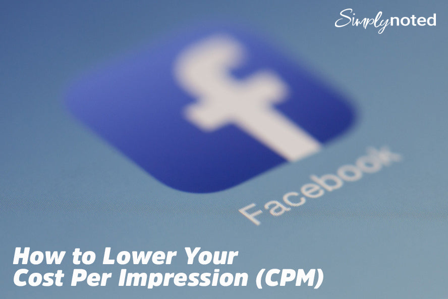 How to Lower Your Cost Per Impression (CPM)
