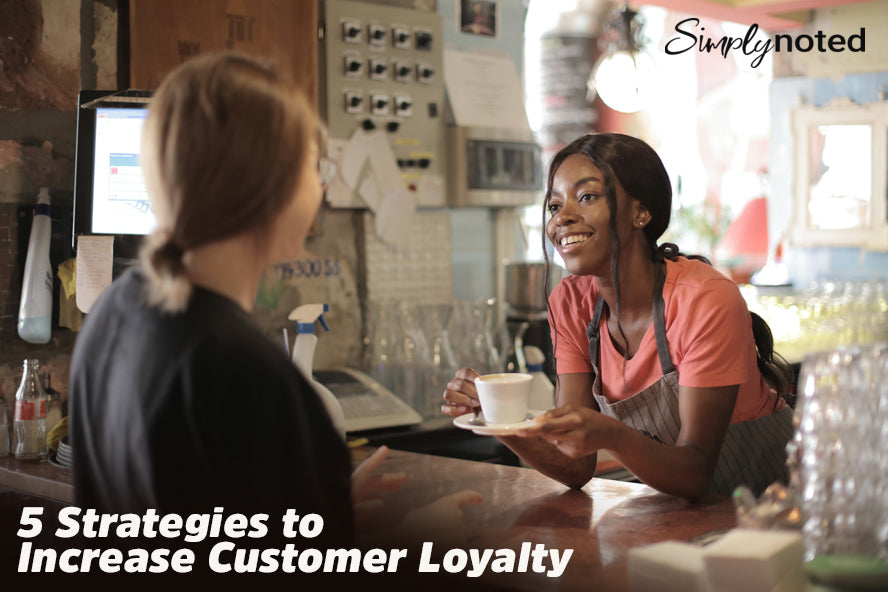 5 Strategies to Increase Customer Loyalty