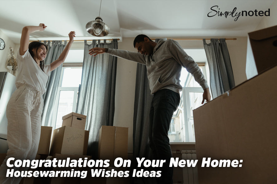 Congratulations On Your New Home: Housewarming Wishes Ideas