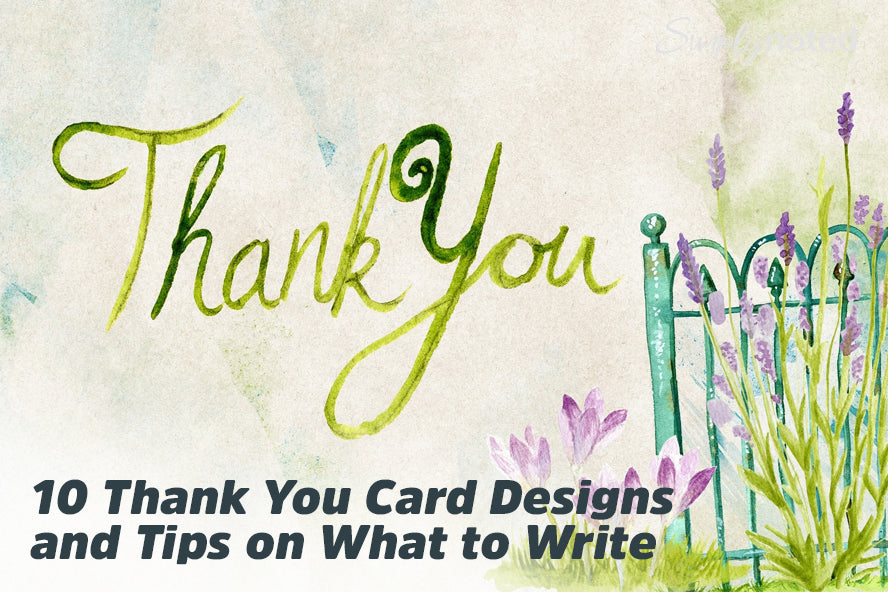10 Thank You Card Designs and Tips on What to Write