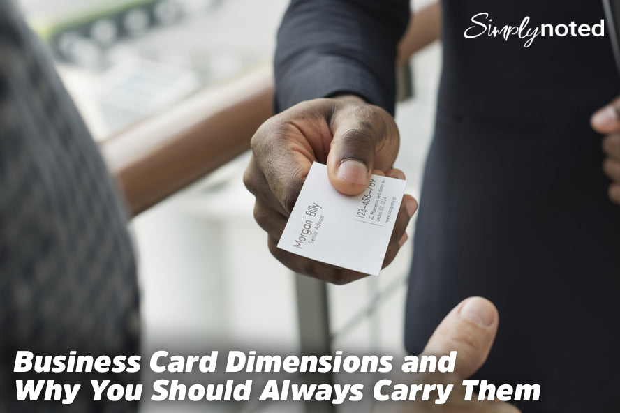 Business Card Dimensions and Why You Should Always Carry Them