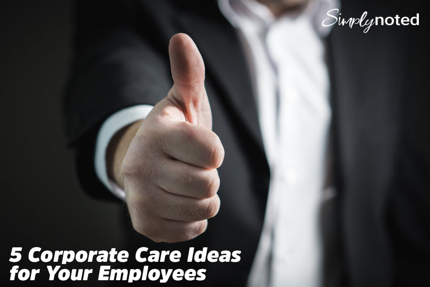 5 Corporate Care Ideas for Your Employees