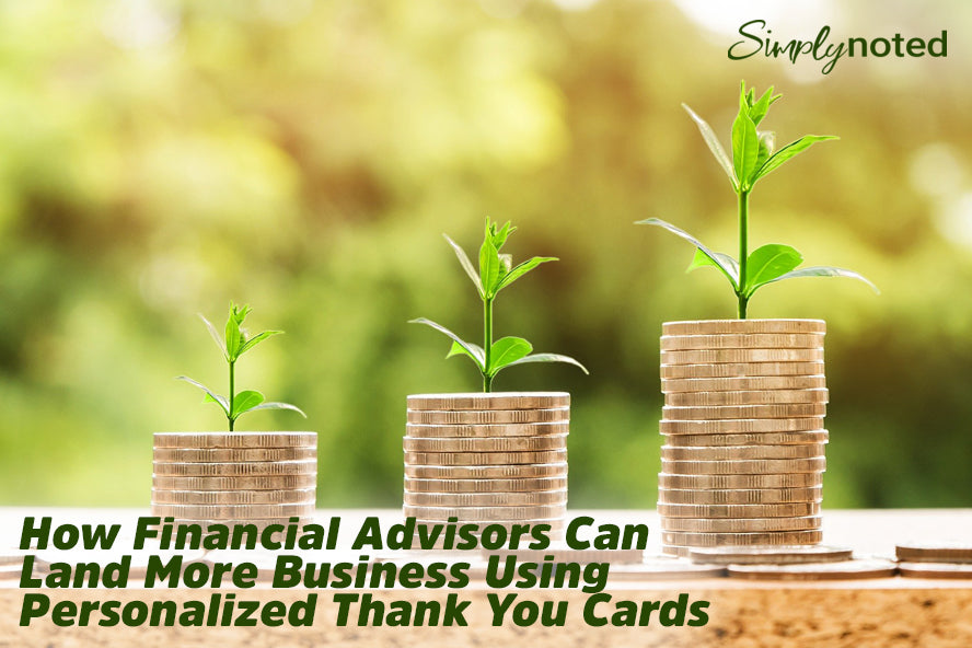 How Financial Advisors Can Land More Business Using Personalized Thank You Cards