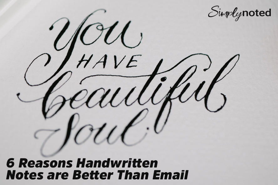 6 Reasons Handwritten Notes are Better Than Email