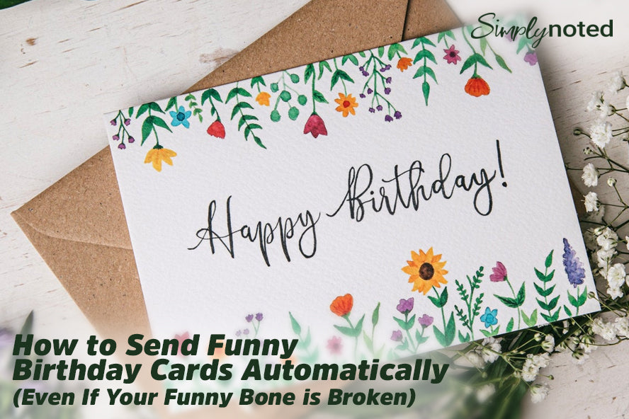 How to Send Funny Birthday Cards Automatically (Even If Your Funny Bone is Broken)