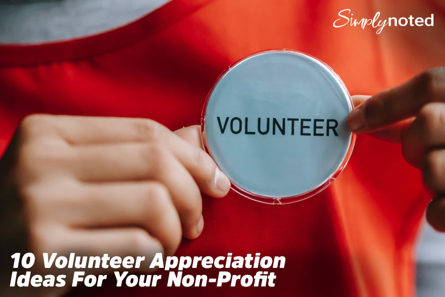 10 Volunteer Appreciation Ideas For Your Non-Profit