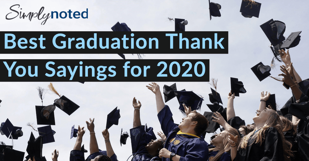 Best Graduation Thank You Sayings for 2020 Graduates