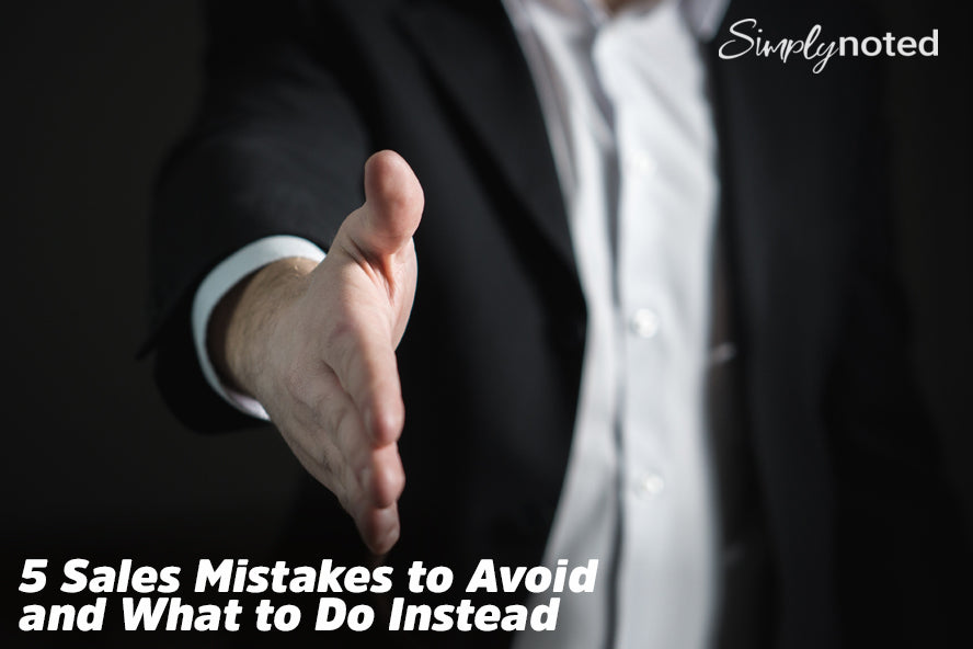 5 Sales Mistakes to Avoid and What to Do Instead