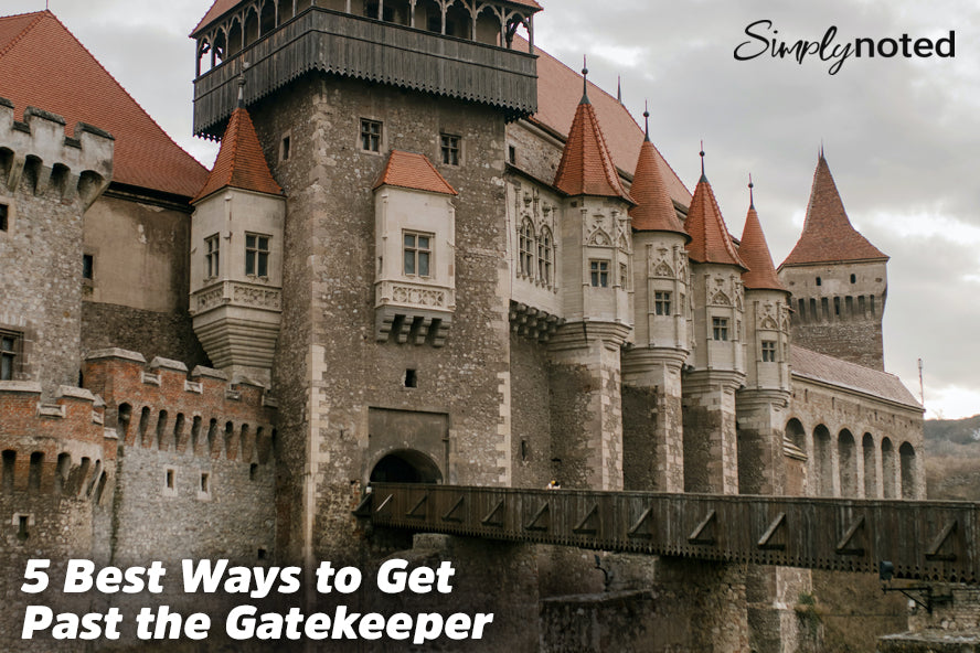 5 Best Ways to Get Past the Gatekeeper