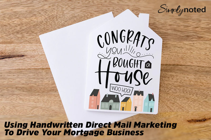 Handwritten Direct Mail Marketing For Your Mortgage Business