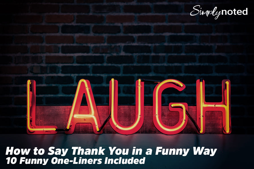 How to Say Thank You in a Funny Way - 10 Funny One-Liners Included